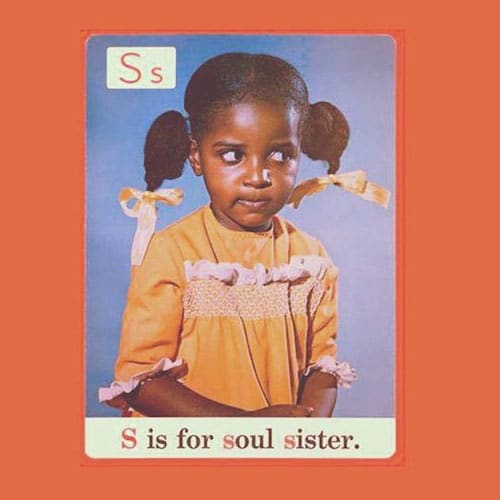 S Is For Soul Sister