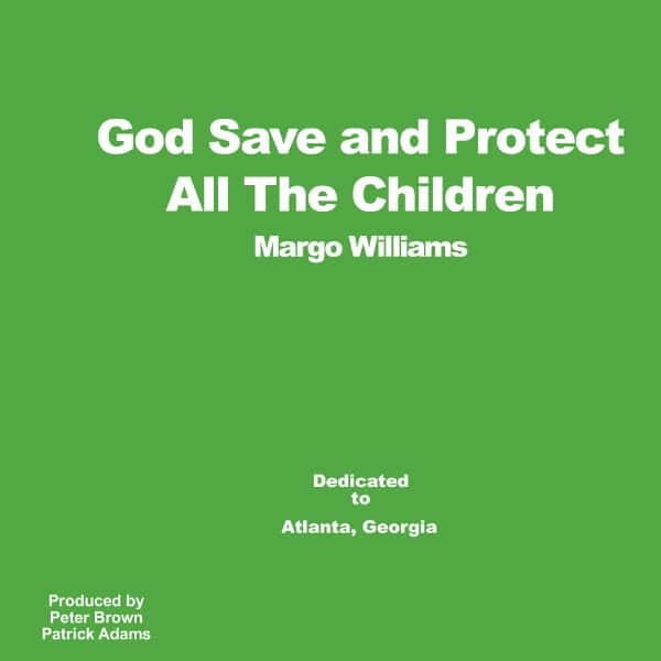 Margo Williams - God Save And Protect All The Children - 12