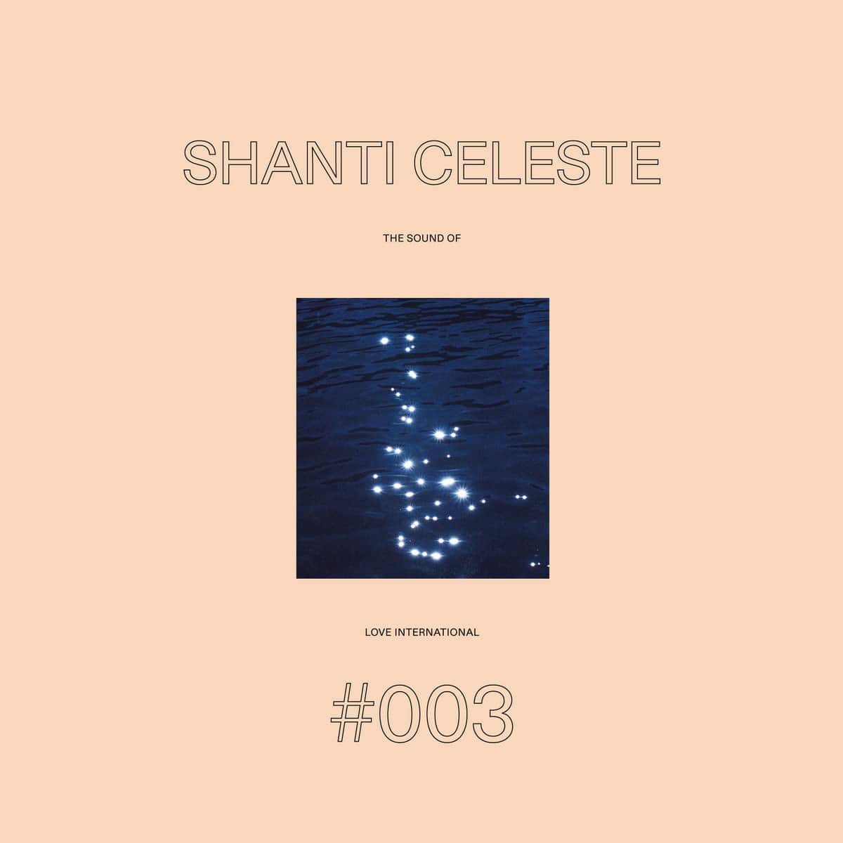 Shanti Celeste - The Sound Of Love International 003 - 2xlp