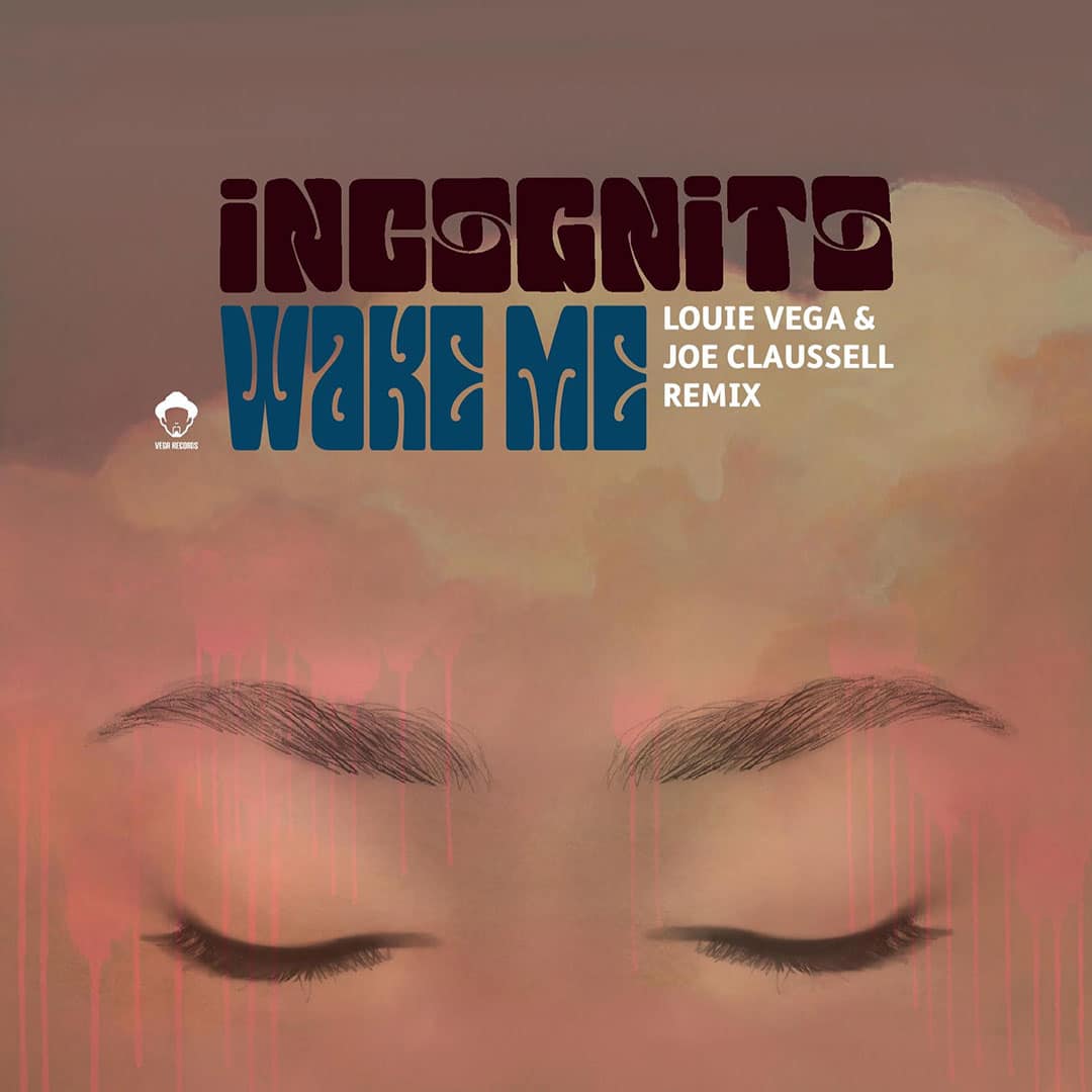 Incognito - Wake Me (Louie Vega & Joe Claussell remix) - 12