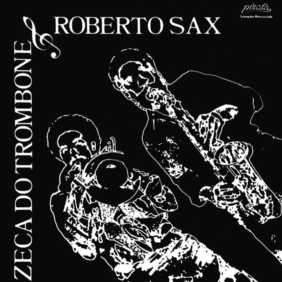 Roberto Sax, Zeca Do Trombone - Zé Do Trombone E Roberto Sax - lp