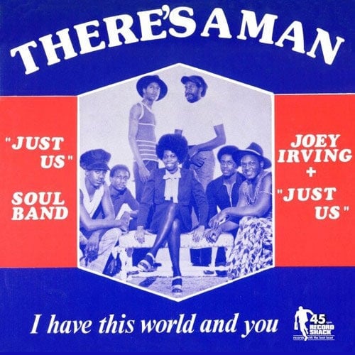 Joey Irving & Just Us - There’s A Man / I Have This World And You - 7