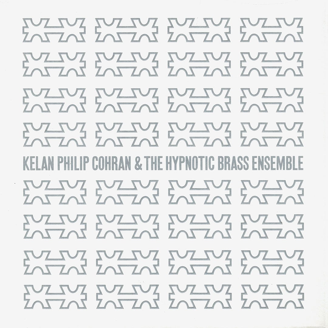 Hypnotic Brass Ensemble, Kelan Philip Cohran - Kelan Philip Cohran & The Hypnotic Brass Ensemble - 2xlp