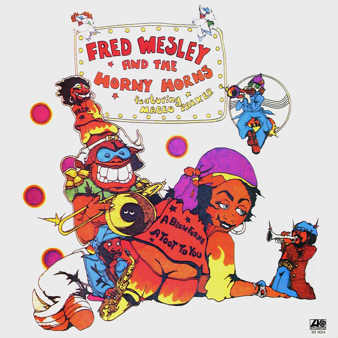 Fred Wesley & The Horny Horns - A Blow For Me, A Toot To You - lp