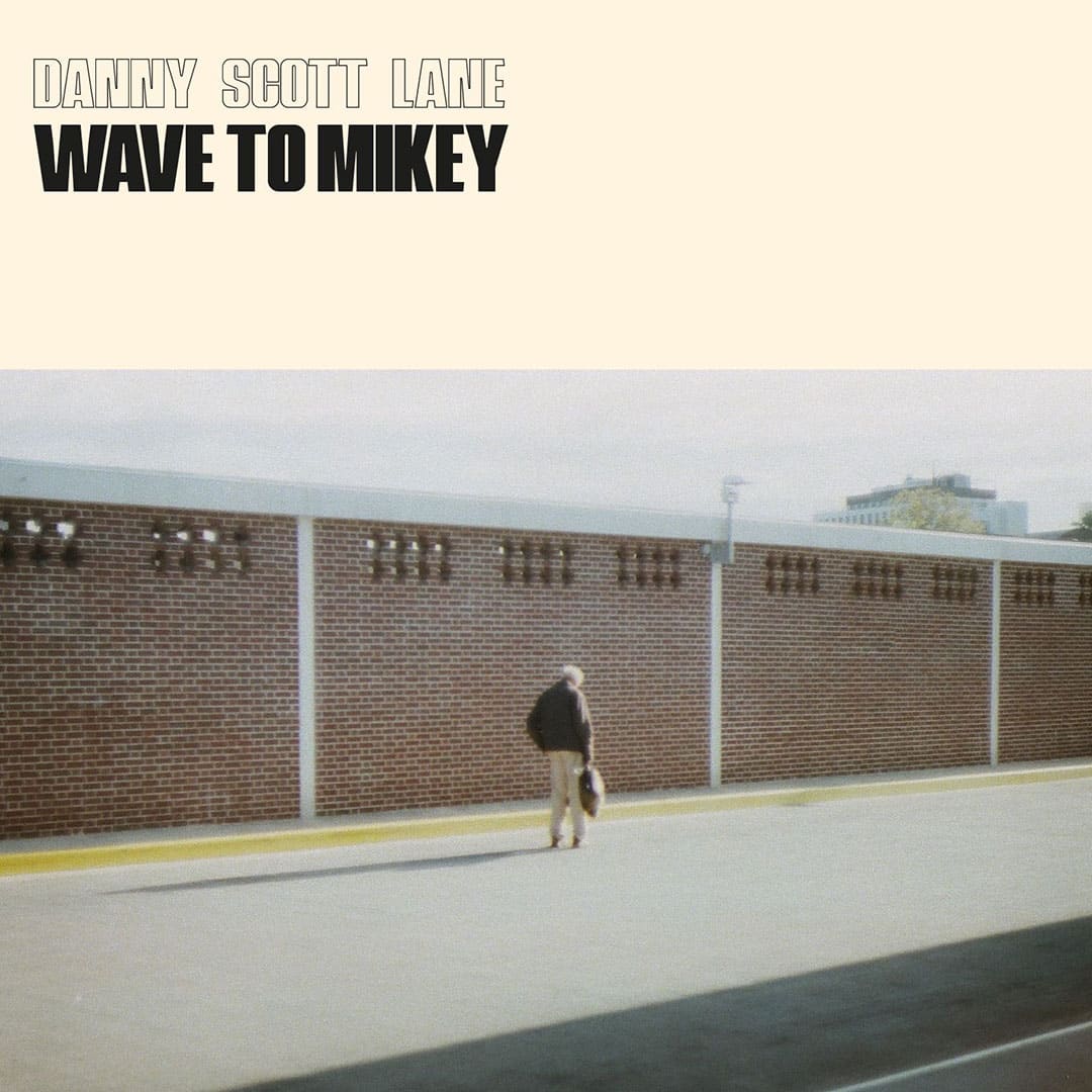 Danny Scott Lane - Wave To Mikey - lp