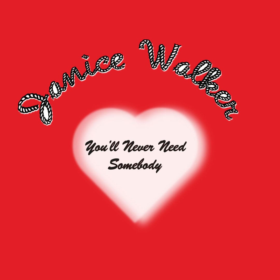 Janice Walker - You’ll Never Need Somebody - 12