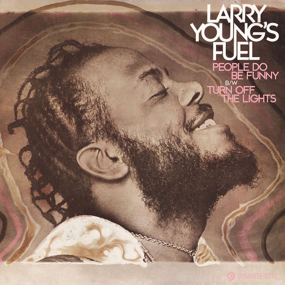 Larry Young’s Fuel - Turn Off The Lights / People Do Be Funny - 7