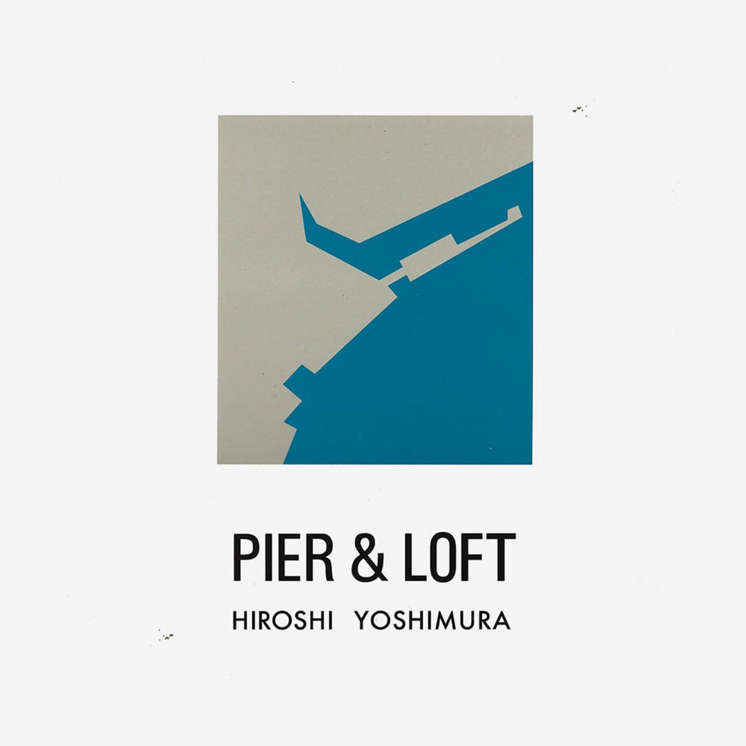 Hiroshi Yoshimura - Pier & Loft